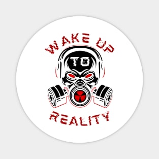 Wake up to reality Magnet